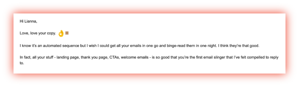 “I wish I could get all your emails in one go and binge-read them in one night.”