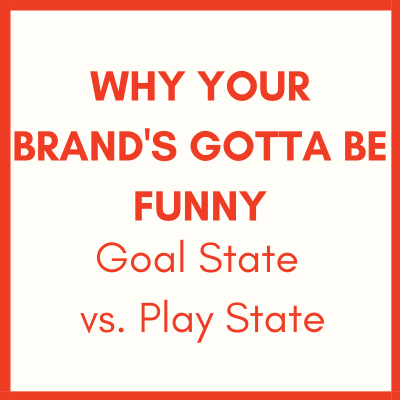 Why Your Brand’s Gotta Be Funny