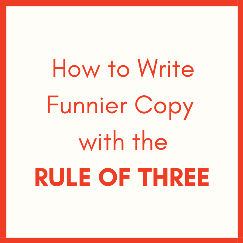 How to Write Funnier Copy with the Rule of 3