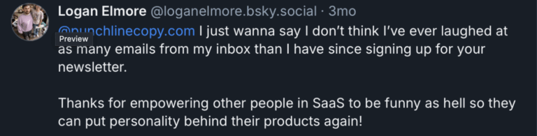 Logan Elmore on Bluesky: “Thanks for empowering other people in SaaS to be funny as hell so they can put personality behind their products again!”