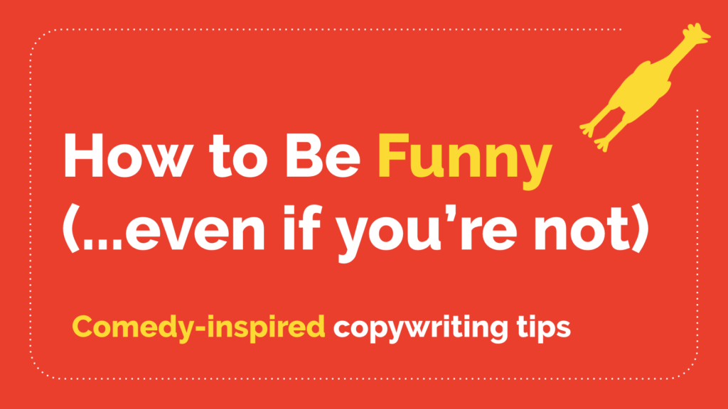 How to be funny (even if you're not) - comedy-inspired copywriting tips